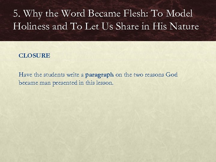5. Why the Word Became Flesh: To Model Holiness and To Let Us Share
