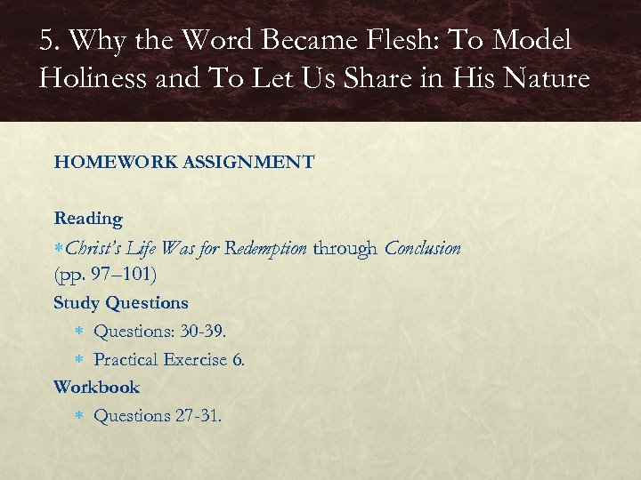 5. Why the Word Became Flesh: To Model Holiness and To Let Us Share