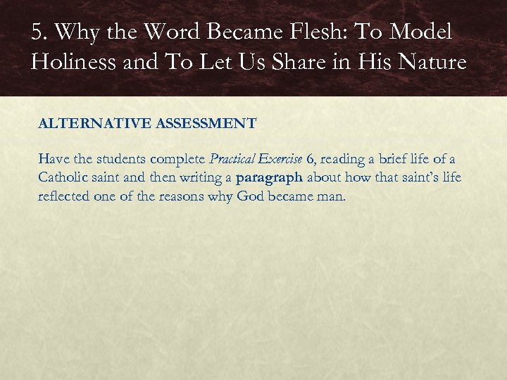 5. Why the Word Became Flesh: To Model Holiness and To Let Us Share