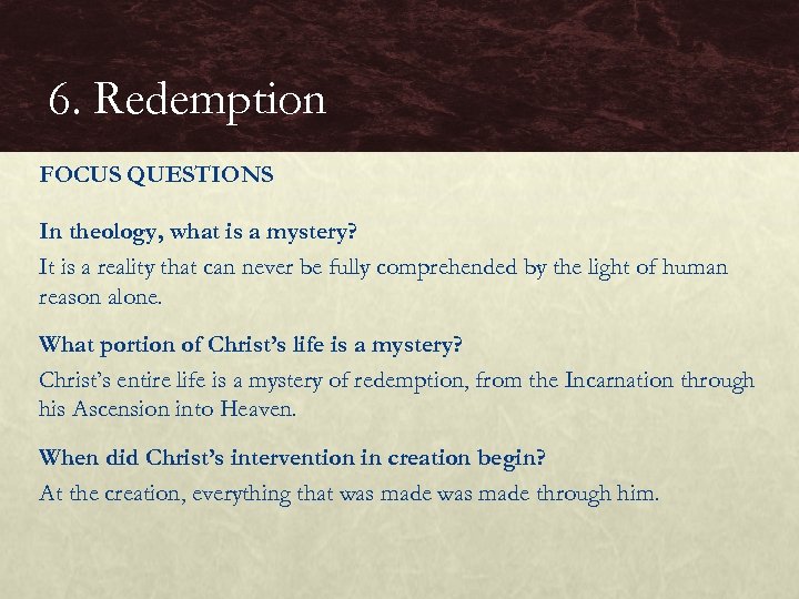 6. Redemption FOCUS QUESTIONS In theology, what is a mystery? It is a reality