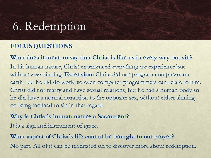 6. Redemption FOCUS QUESTIONS What does it mean to say that Christ is like