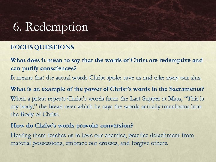 6. Redemption FOCUS QUESTIONS What does it mean to say that the words of