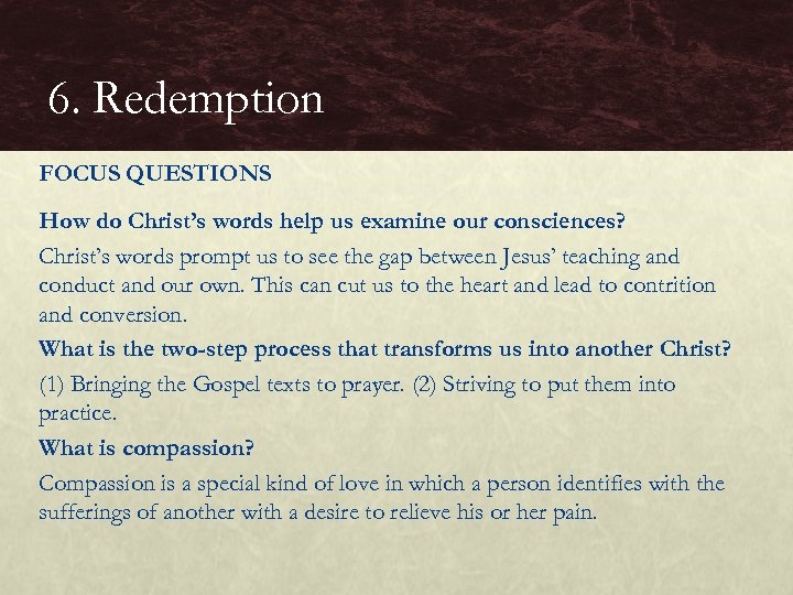 6. Redemption FOCUS QUESTIONS How do Christ’s words help us examine our consciences? Christ’s