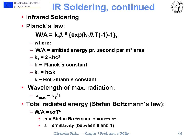 IR Soldering, continued • Infrared Soldering • Planck´s law: W/A = k 1 l-5