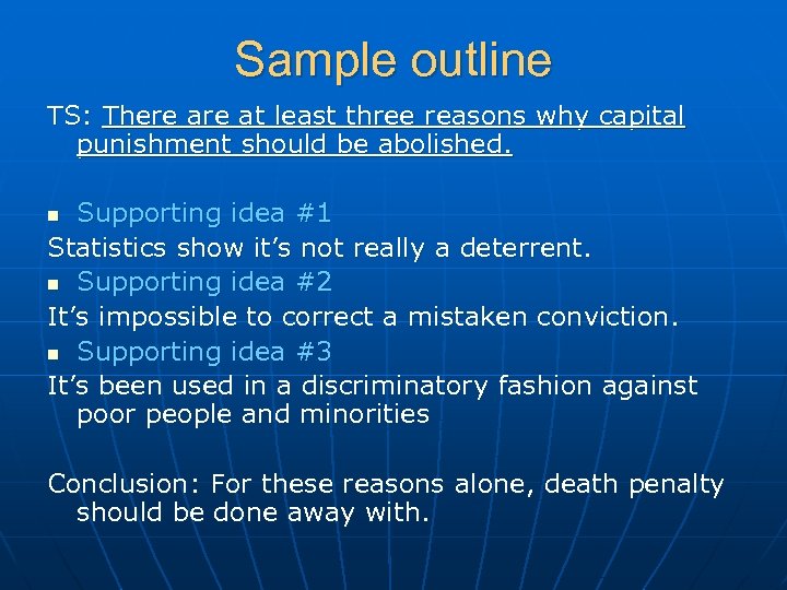 Sample outline TS: There at least three reasons why capital punishment should be abolished.