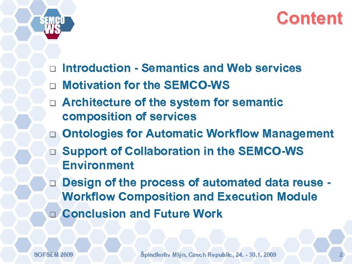 Content Introduction - Semantics and Web services Motivation for the SEMCO-WS Architecture of the