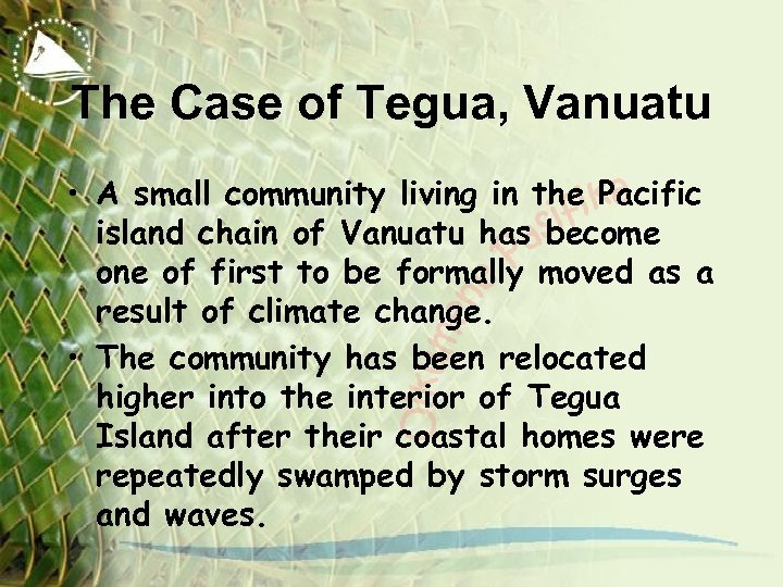 The Case of Tegua, Vanuatu • A small community living in the Pacific island