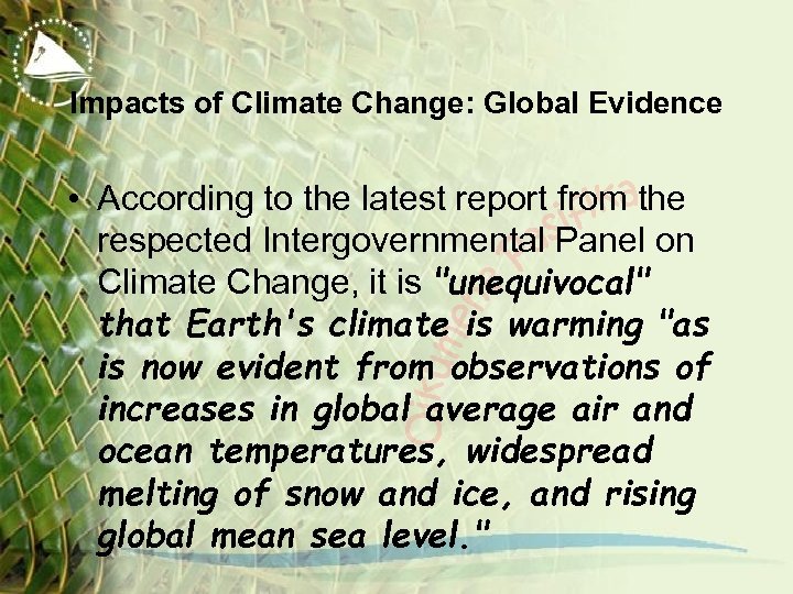 Impacts of Climate Change: Global Evidence • According to the latest report from the