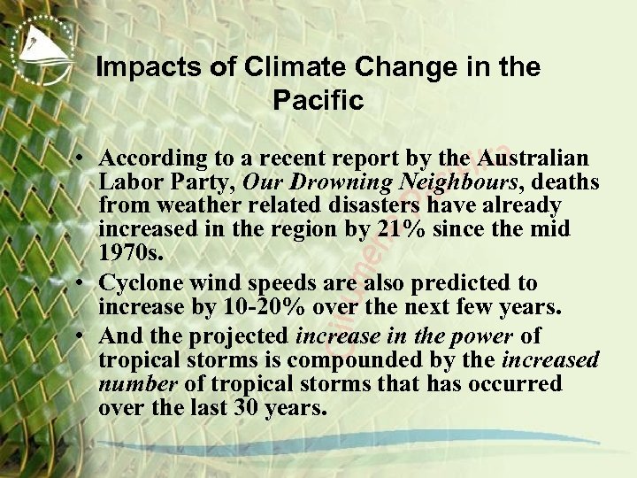 Impacts of Climate Change in the Pacific • According to a recent report by