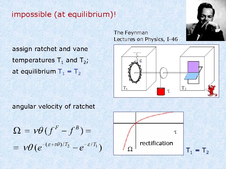 impossible (at equilibrium)! The Feynman Lectures on Physics, I-46 assign ratchet and vane e