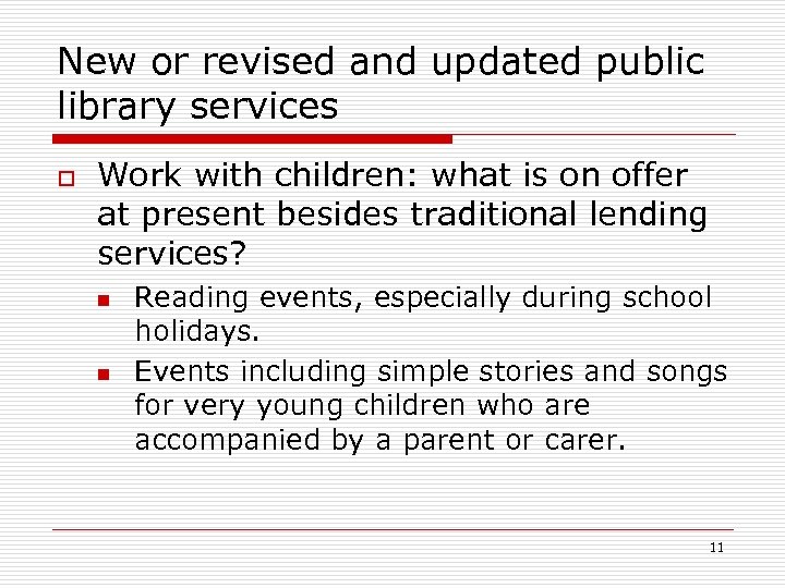 New or revised and updated public library services o Work with children: what is