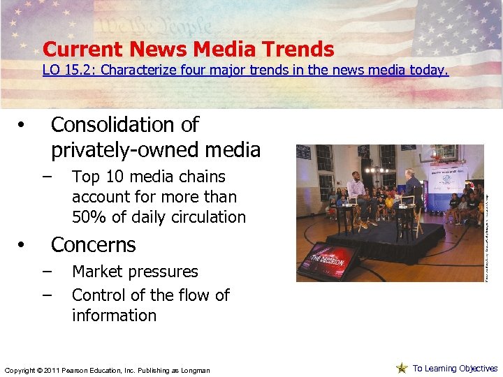 Current News Media Trends LO 15. 2: Characterize four major trends in the news