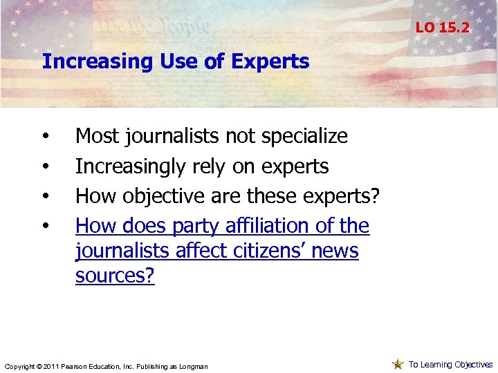 LO 15. 2 Increasing Use of Experts • • Most journalists not specialize Increasingly