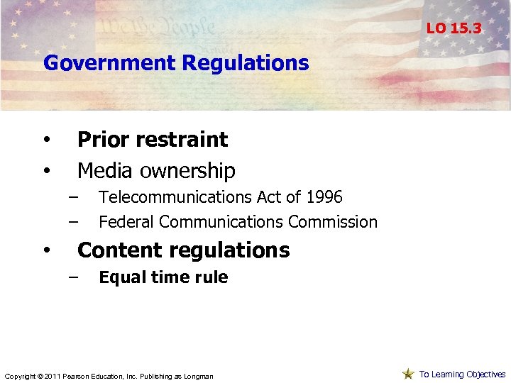 LO 15. 3 Government Regulations • • Prior restraint Media ownership – – •