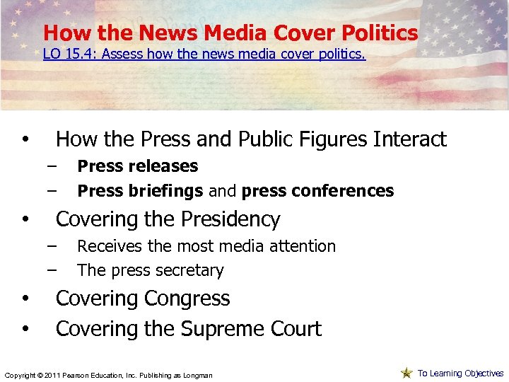 How the News Media Cover Politics LO 15. 4: Assess how the news media