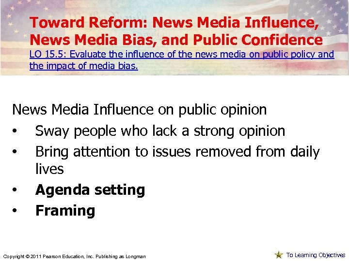 Toward Reform: News Media Influence, News Media Bias, and Public Confidence LO 15. 5: