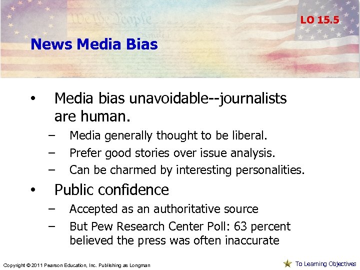 LO 15. 5 News Media Bias • Media bias unavoidable--journalists are human. – –
