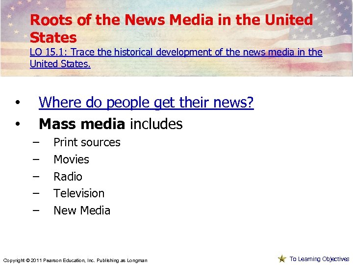 Roots of the News Media in the United States LO 15. 1: Trace the