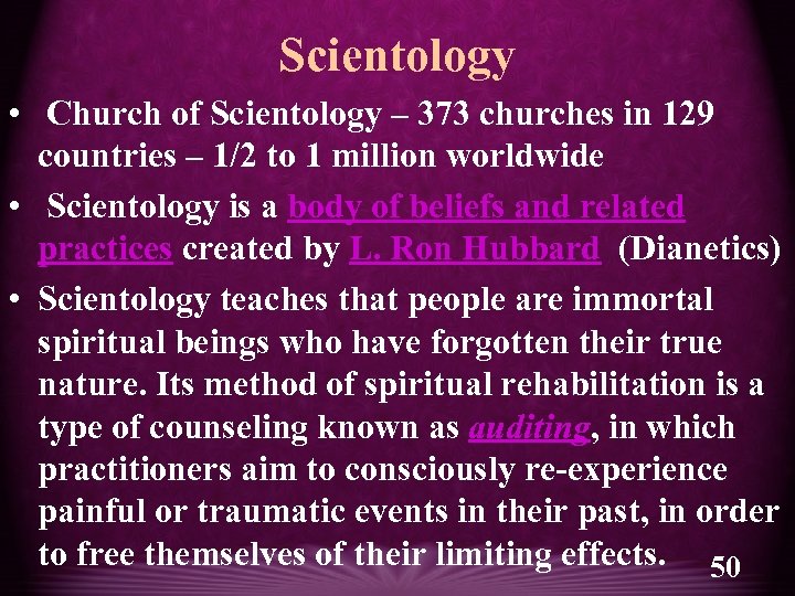 Scientology • Church of Scientology – 373 churches in 129 countries – 1/2 to