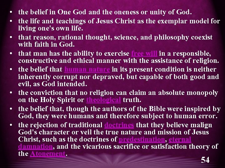  • the belief in One God and the oneness or unity of God.