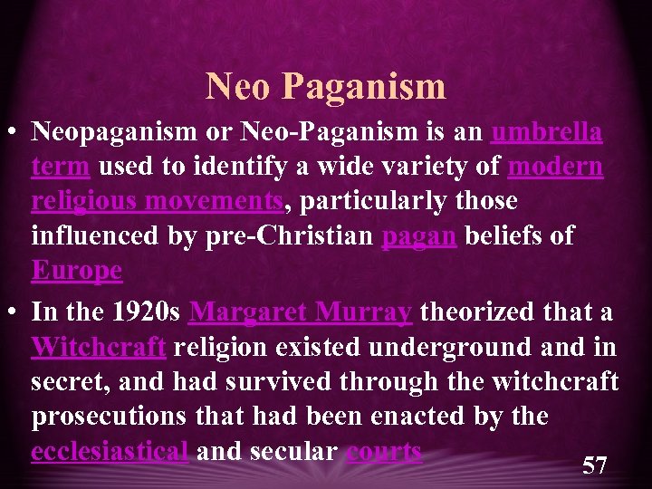 Neo Paganism • Neopaganism or Neo-Paganism is an umbrella term used to identify a