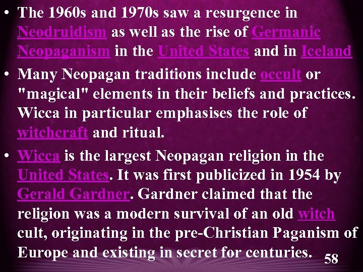 • The 1960 s and 1970 s saw a resurgence in Neodruidism as