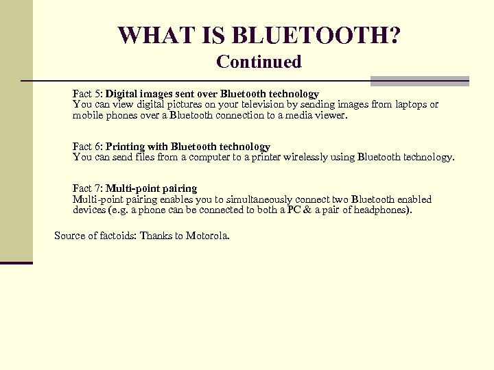 WHAT IS BLUETOOTH? Continued Fact 5: Digital images sent over Bluetooth technology You can