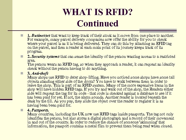 WHAT IS RFID? Continued 1. Businesses that want to keep track of their stock
