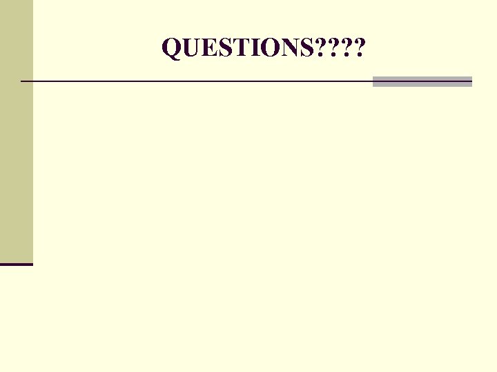  QUESTIONS? ? 