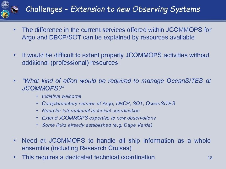 Challenges – Extension to new Observing Systems • The difference in the current services