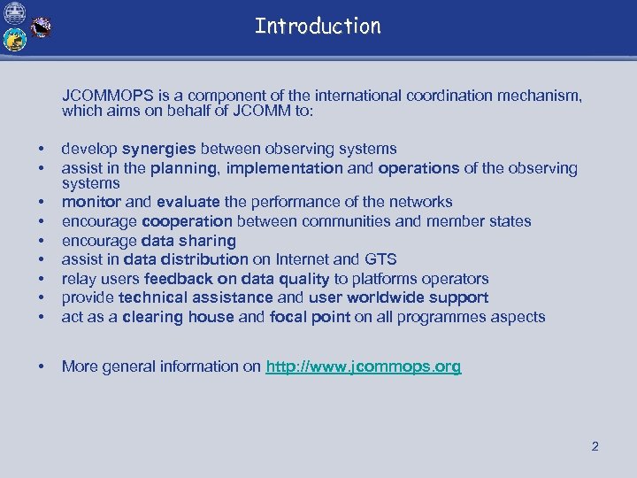 Introduction JCOMMOPS is a component of the international coordination mechanism, which aims on behalf