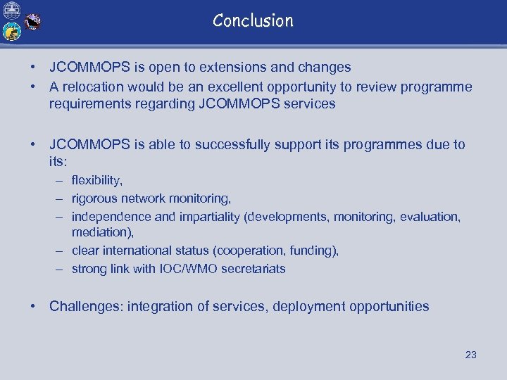 Conclusion • JCOMMOPS is open to extensions and changes • A relocation would be