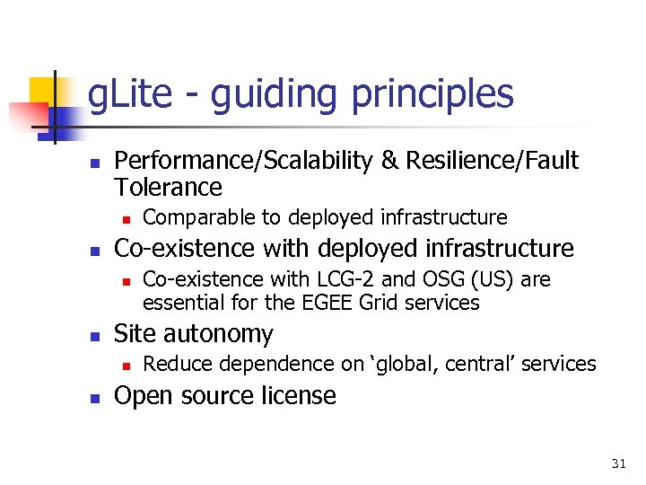 g. Lite - guiding principles n Performance/Scalability & Resilience/Fault Tolerance n n Co-existence with