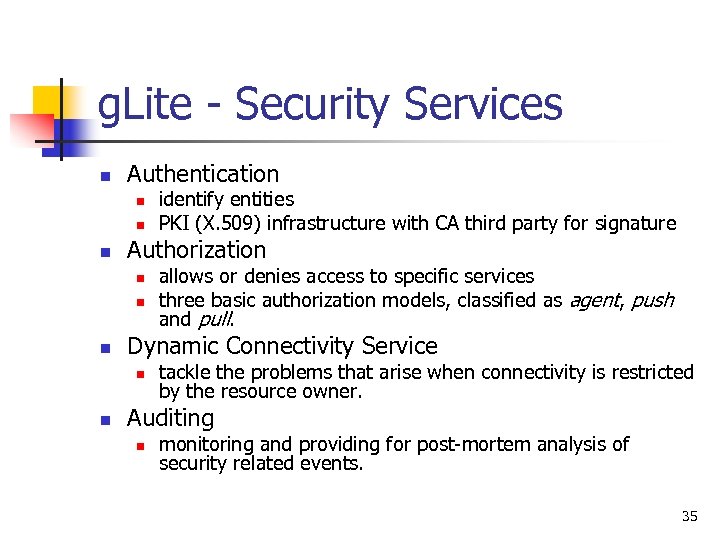 g. Lite - Security Services n Authentication n Authorization n allows or denies access