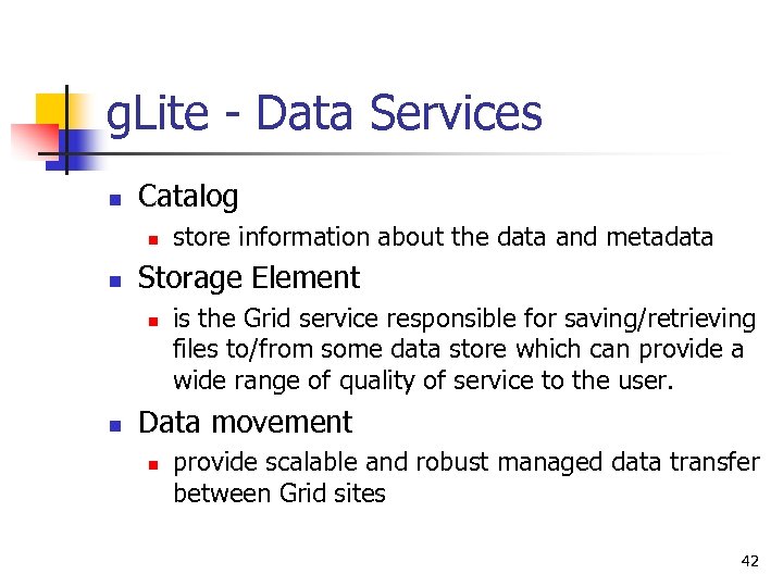 g. Lite - Data Services n Catalog n n Storage Element n n store