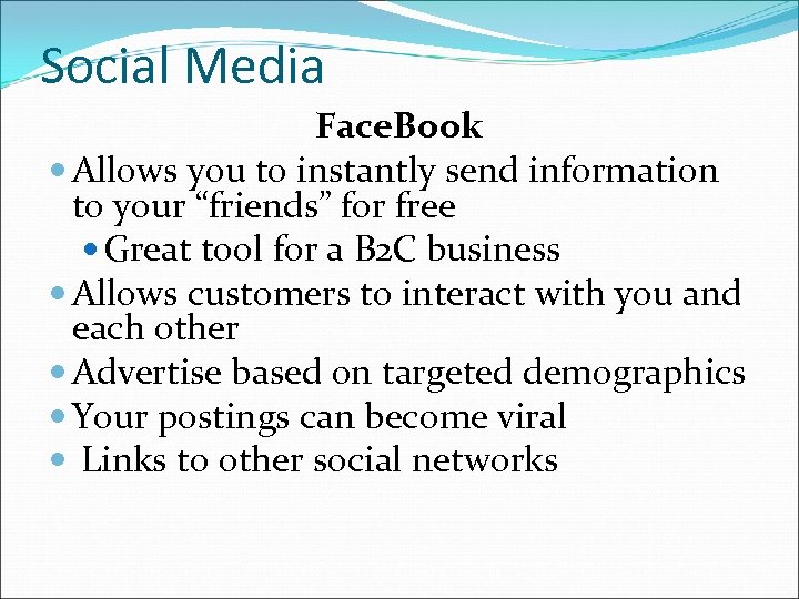 Social Media Face. Book Allows you to instantly send information to your “friends” for