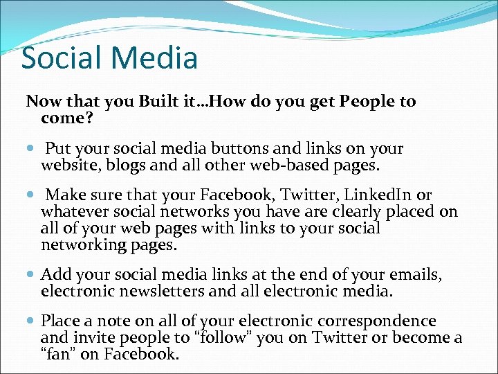 Social Media Now that you Built it…How do you get People to come? Put