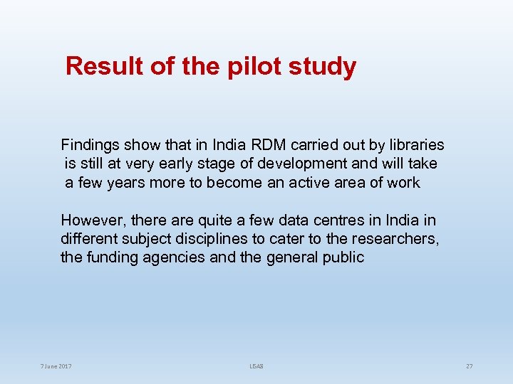 Result of the pilot study Findings show that in India RDM carried out by