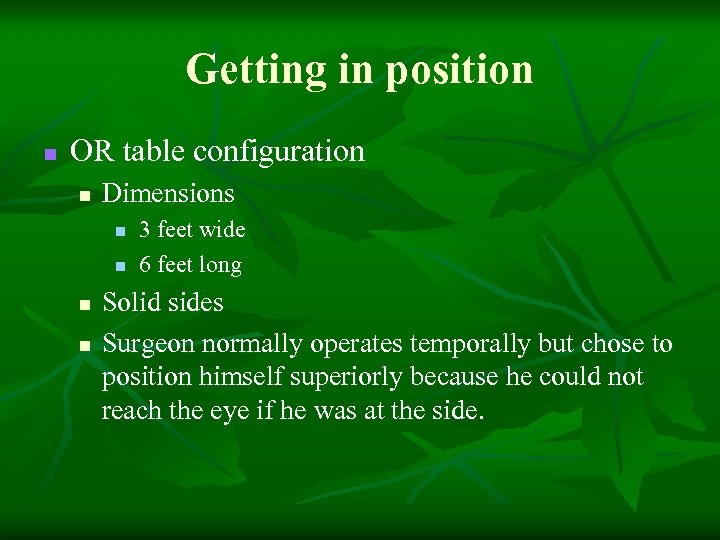 Getting in position n OR table configuration n Dimensions n n 3 feet wide