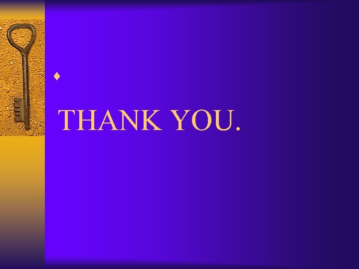 ¨ THANK YOU. 