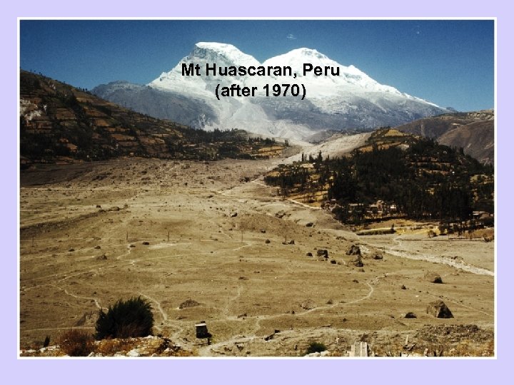 Mt Huascaran, Peru (after 1970) 