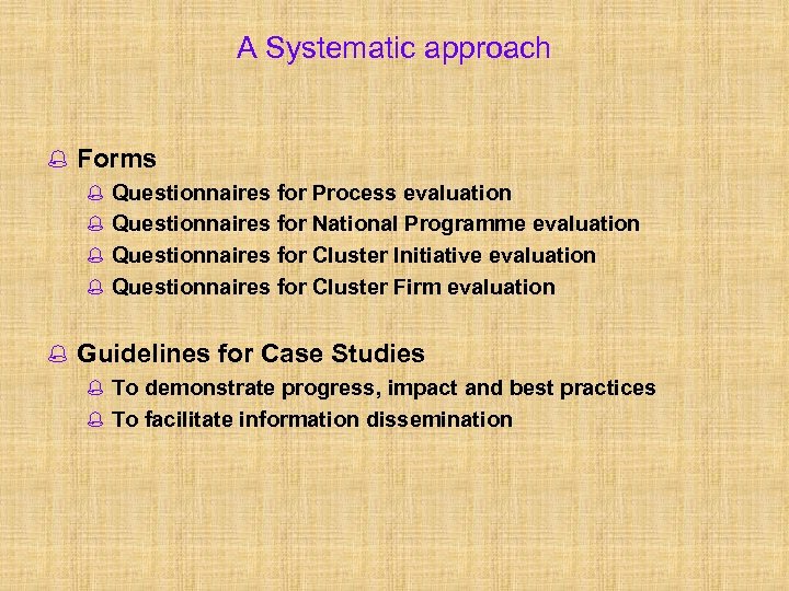 A Systematic approach % Forms % Questionnaires for Process evaluation % Questionnaires for National