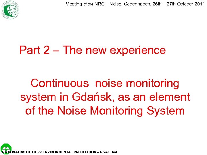 Meeting of the NRC – Noise, Copenhagen, 26 th – 27 th October 2011