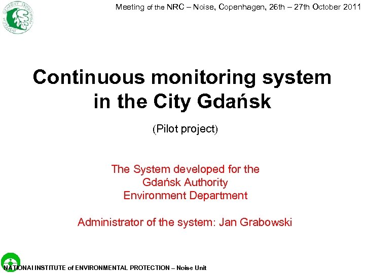 Meeting of the NRC – Noise, Copenhagen, 26 th – 27 th October 2011