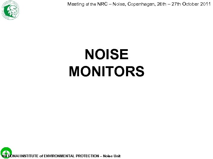 Meeting of the NRC – Noise, Copenhagen, 26 th – 27 th October 2011