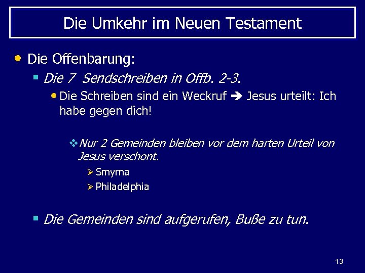 Die Umkehr im Neuen Testament • Die Offenbarung: § Die 7 Sendschreiben in Offb.