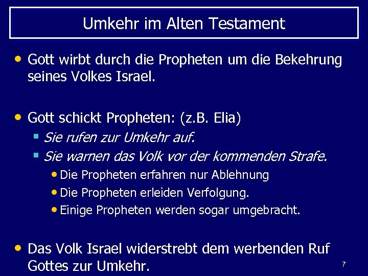 Umkehr im Alten Testament • Gott wirbt durch die Propheten um die Bekehrung seines
