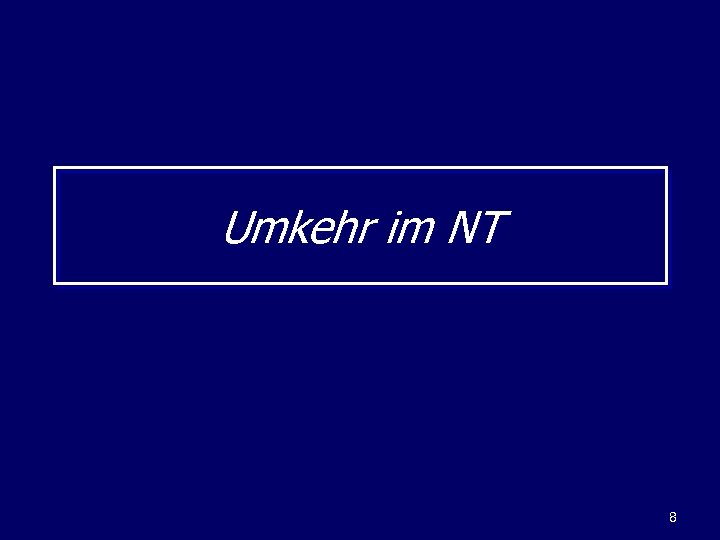 Umkehr im NT 8 