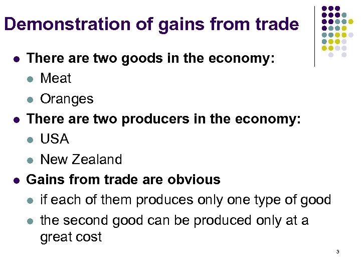 Demonstration of gains from trade l l l There are two goods in the