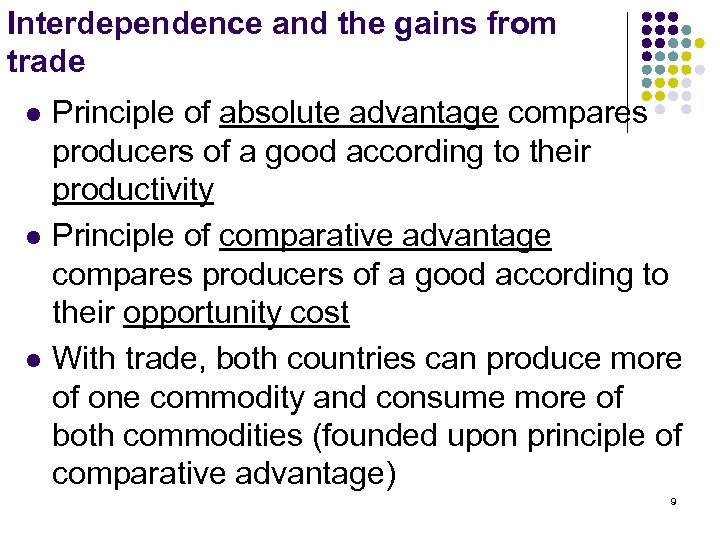 Interdependence and the gains from trade l l l Principle of absolute advantage compares